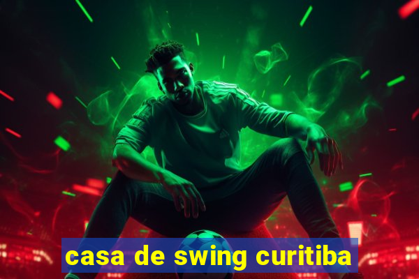 casa de swing curitiba